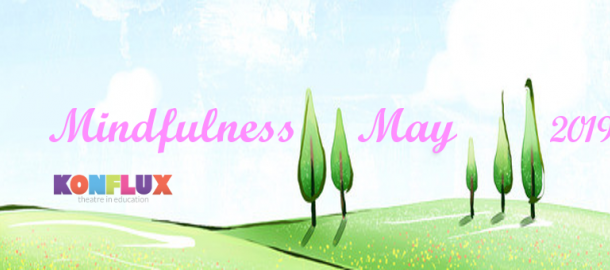 Mindfulness May with Konflux Theatre Mindfulness May with Konflux Theatre